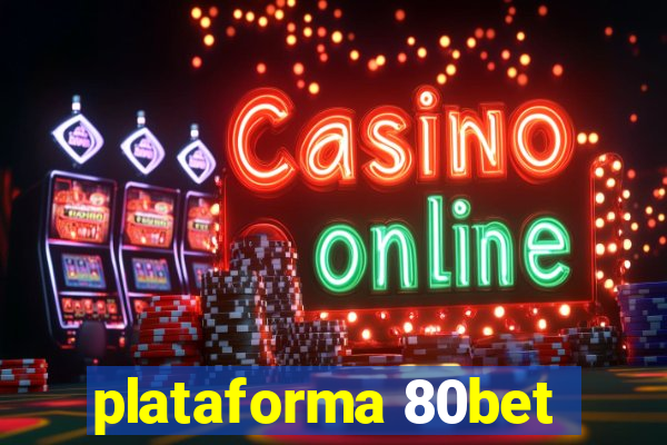 plataforma 80bet